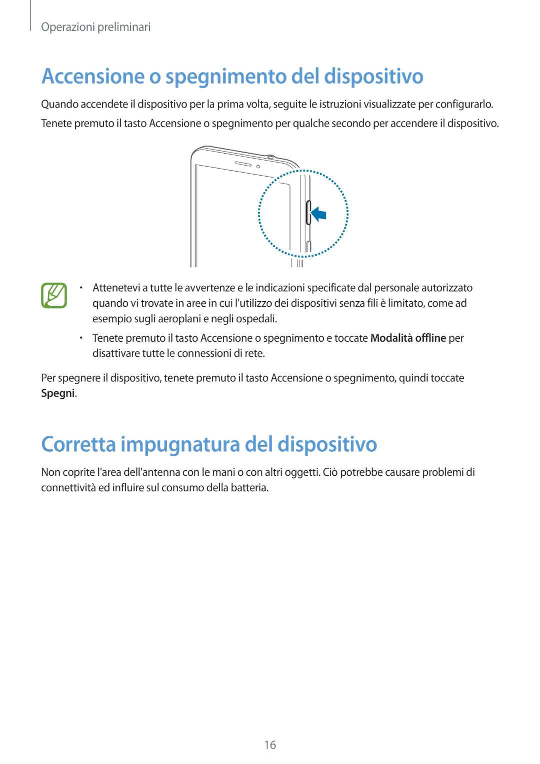 Samsung SM-T235NYKAHUI, SM-T235NZWADBT manual Accensione o spegnimento del dispositivo, Corretta impugnatura del dispositivo 
