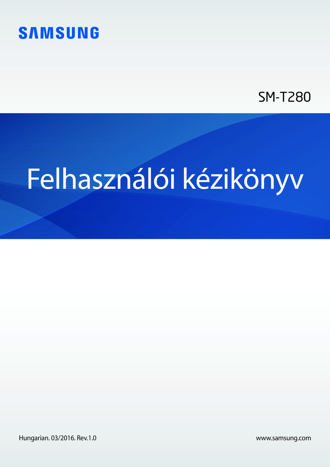 Samsung SM-T280NZKAEUR, SM-T280NZKAXEZ, SM-T280NZWAEUR, SM2T280NZWAXEZ, SM-T280NZWAXEZ manual Felhasználói kézikönyv 