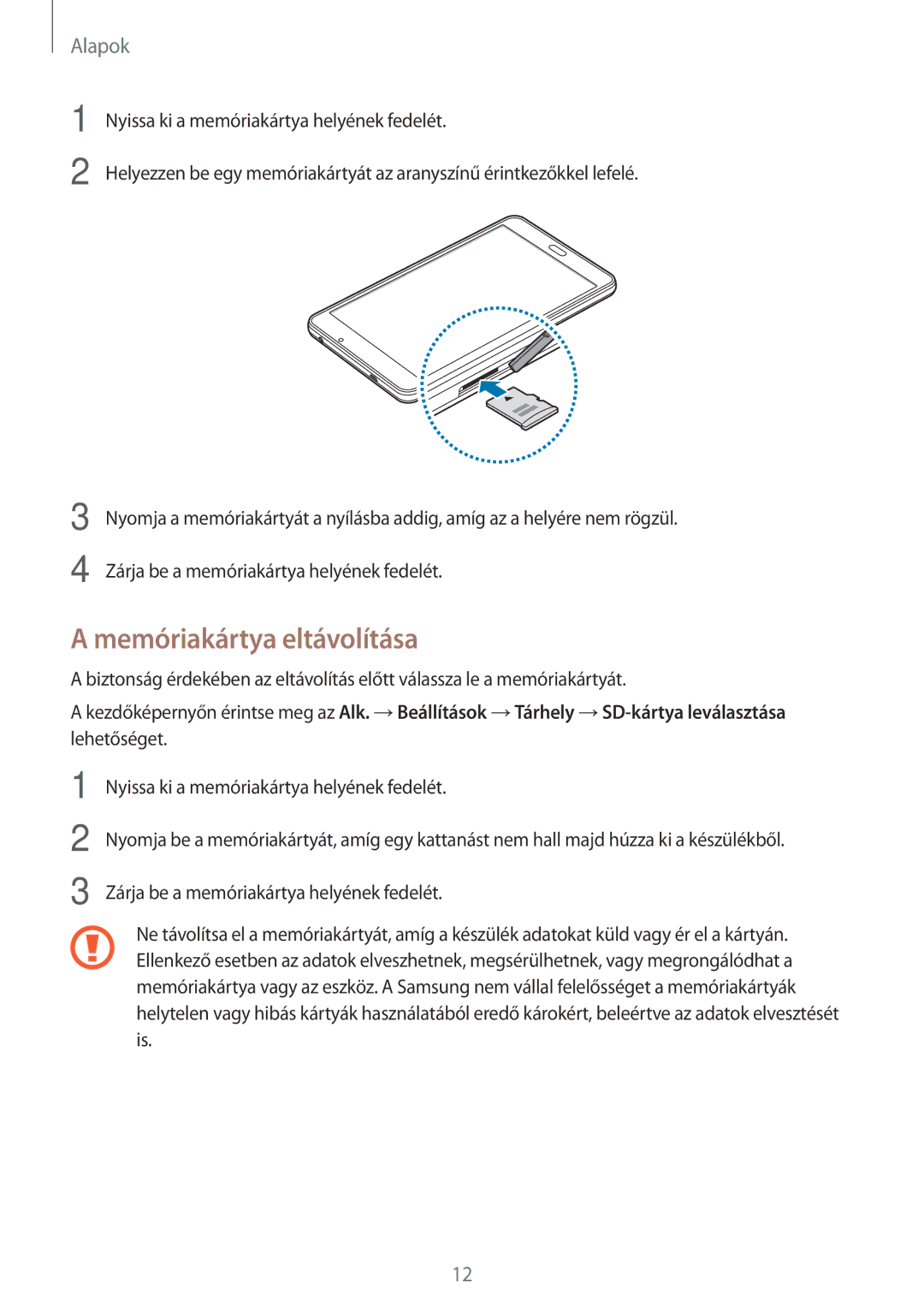 Samsung SM-T280NZKAXEH, SM-T280NZKAXEZ, SM-T280NZKAEUR, SM-T280NZWAEUR, SM2T280NZWAXEZ manual Memóriakártya eltávolítása 