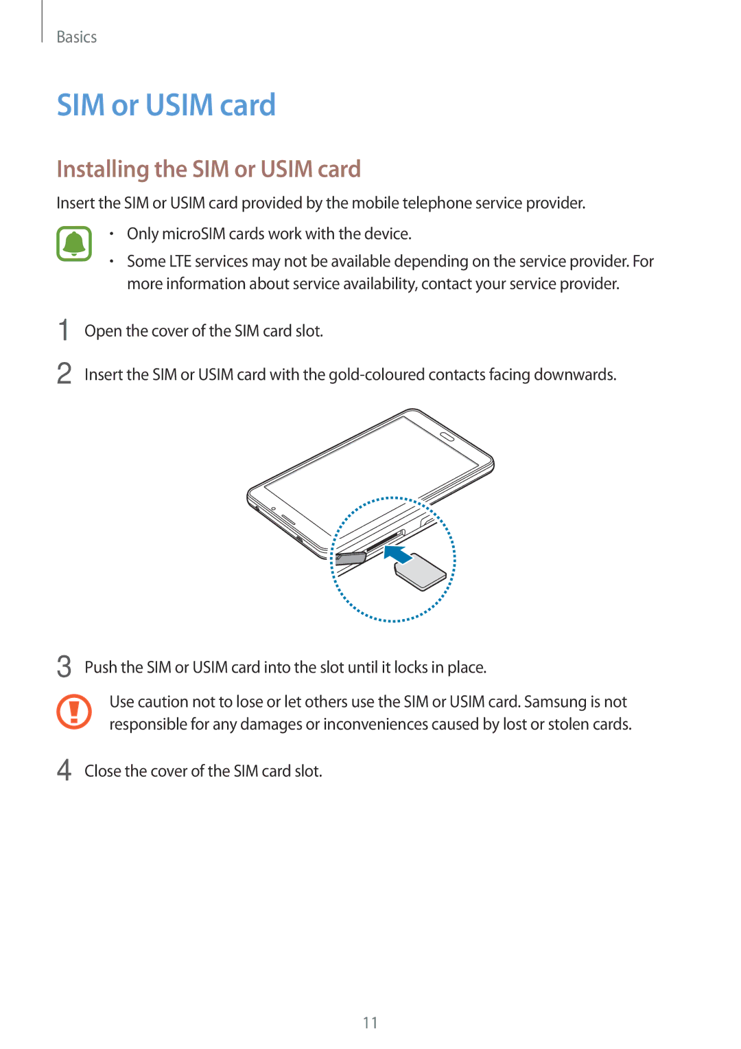 Samsung SM-T285NZKABGL, SM-T285NZSAKSA, SM-T285NZKAKSA, SM-T285NZWAKSA, SM-T285NZKAXXV Installing the SIM or Usim card 