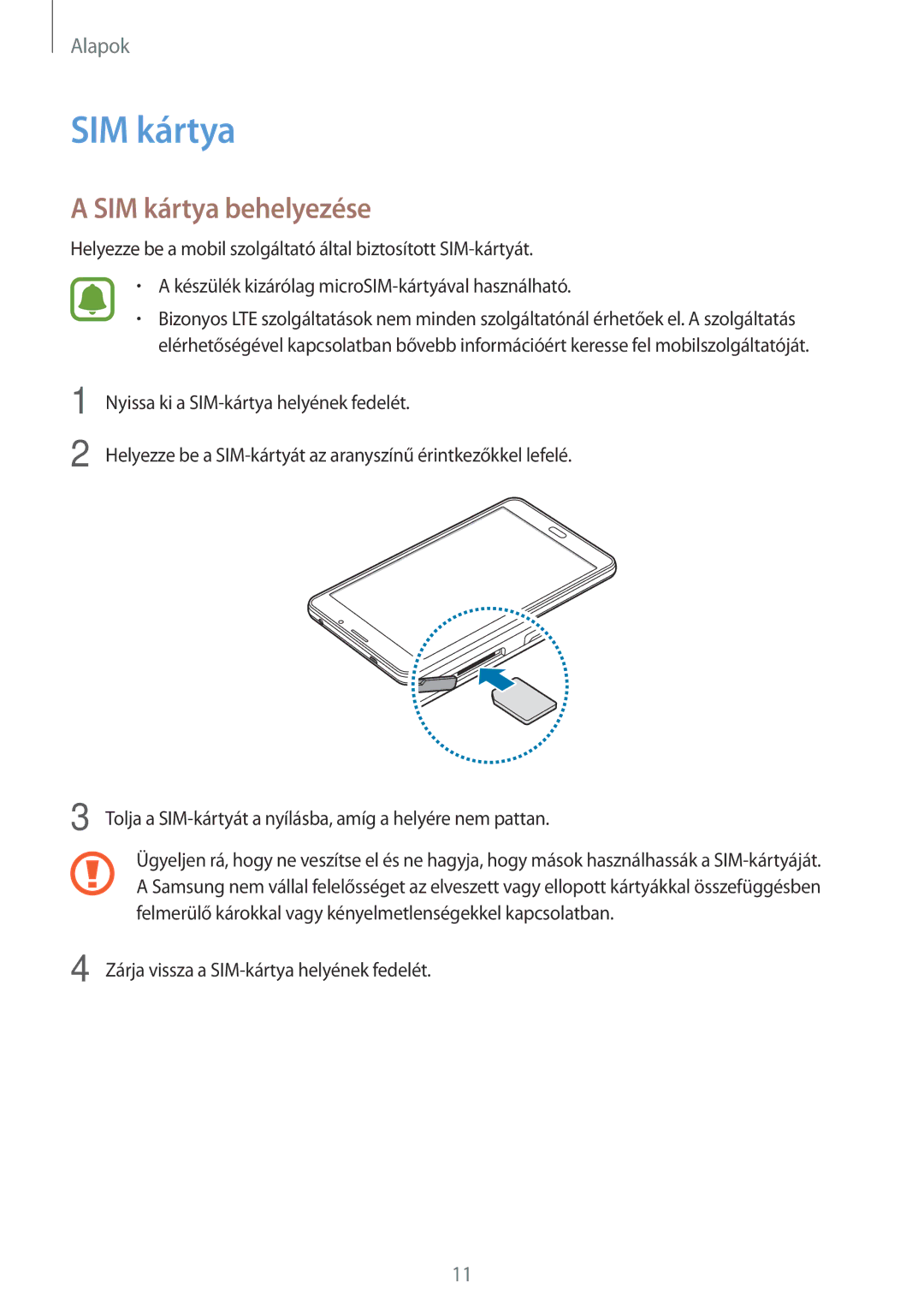 Samsung SM-T285NZKAXEZ, SM-T285NZWAEUR, SM-T285NZKAXEH, SM2T285NZKAXEZ, SM-T285NZKAEUR manual SIM kártya behelyezése 