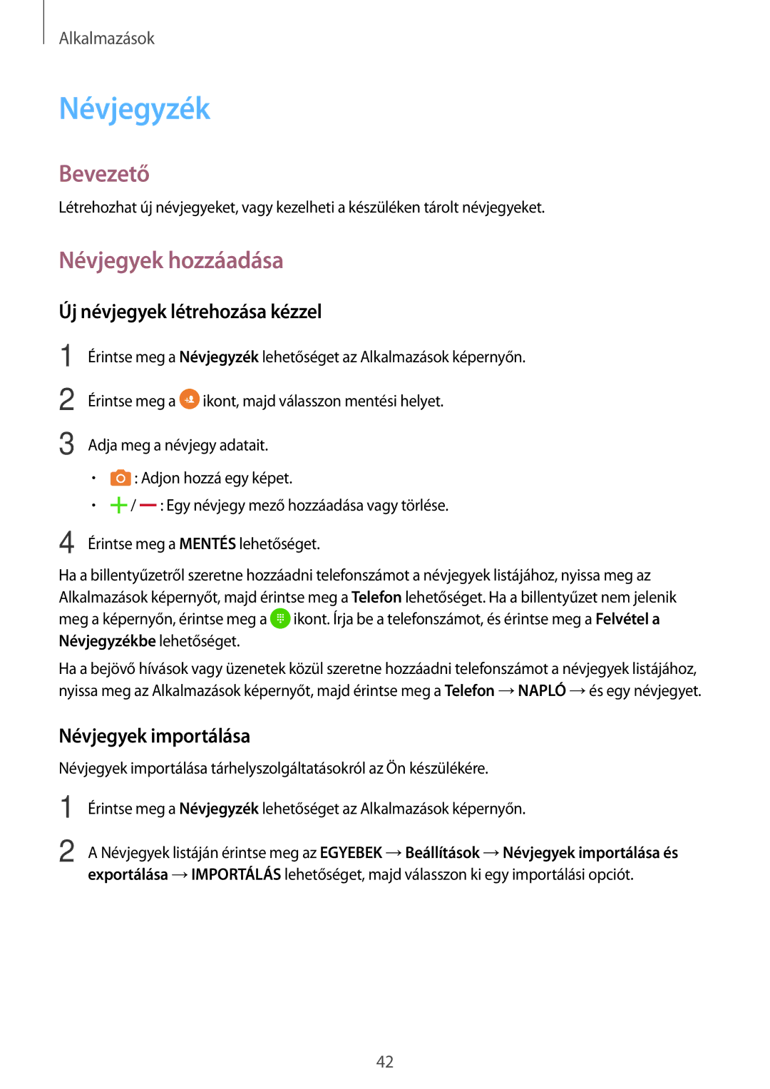 Samsung SM-T285NZKAXEH manual Névjegyzék, Névjegyek hozzáadása, Új névjegyek létrehozása kézzel, Névjegyek importálása 