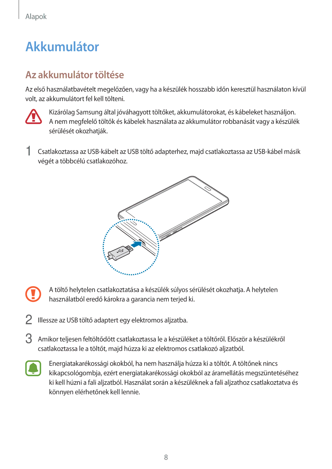 Samsung SM-T285NZKAAUT, SM-T285NZWAEUR, SM-T285NZKAXEZ, SM-T285NZKAXEH, SM2T285NZKAXEZ Akkumulátor, Az akkumulátor töltése 