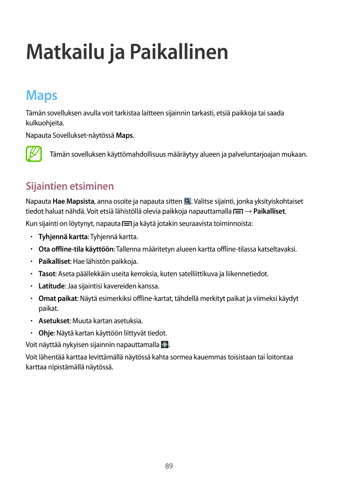 Samsung SM-T3100ZWENEE, SM-T3100MKANEE, SM-T3100GNENEE, SM-T3100GNANEE Matkailu ja Paikallinen, Maps, Sijaintien etsiminen 