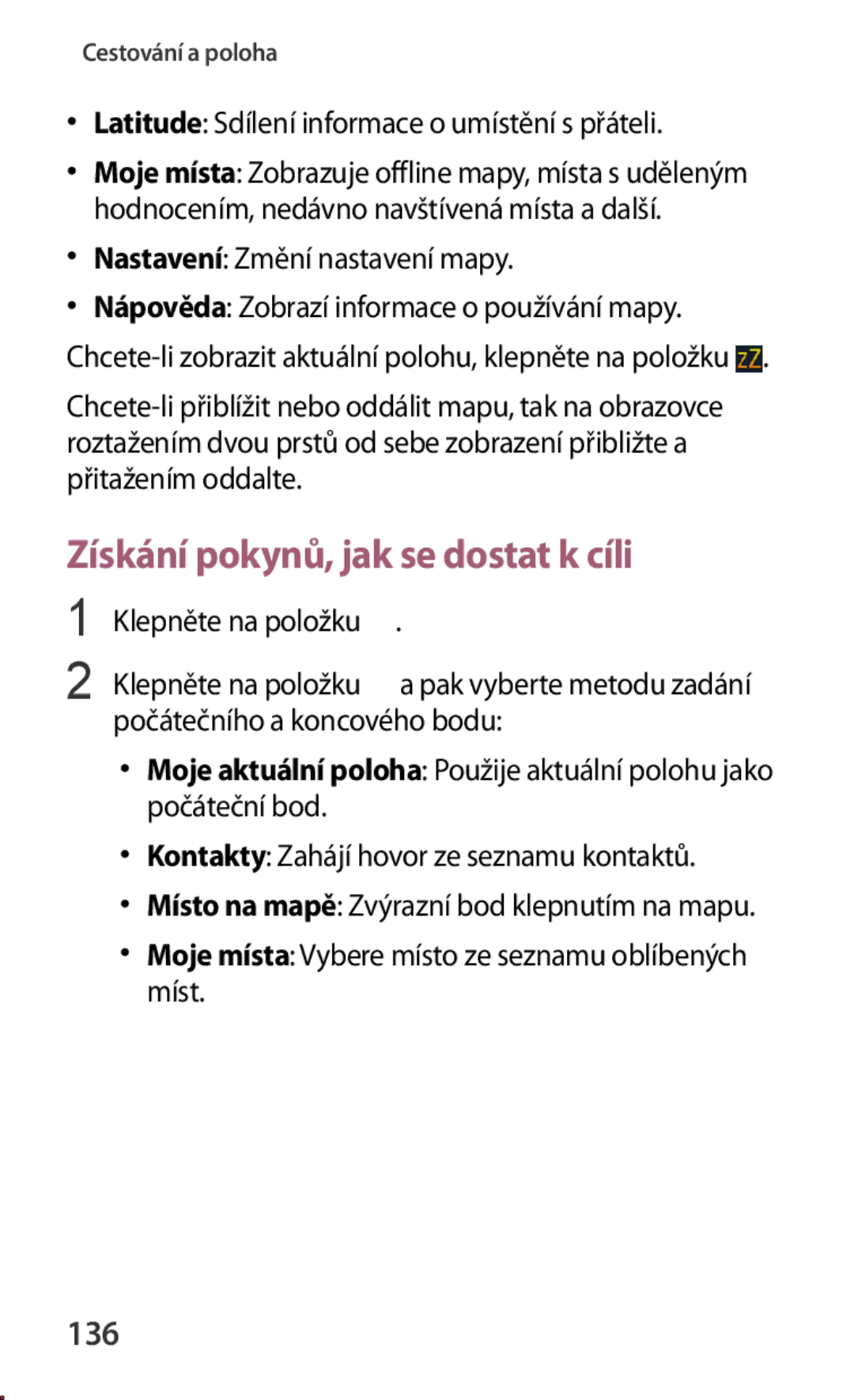 Samsung SM-T3110GNAATO 136, Kontakty Zahájí hovor ze seznamu kontaktů, Moje místa Vybere místo ze seznamu oblíbených míst 