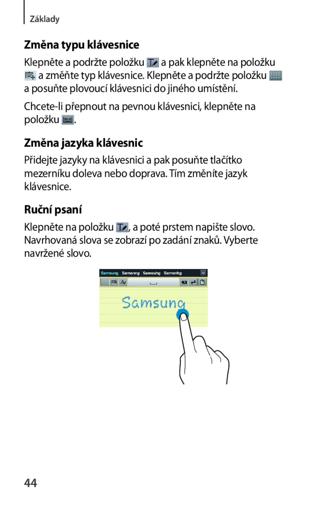 Samsung SM-T3110MKAATO, SM-T3110ZWAATO, SM-T3110GNAATO manual Změna typu klávesnice, Změna jazyka klávesnic, Ruční psaní 