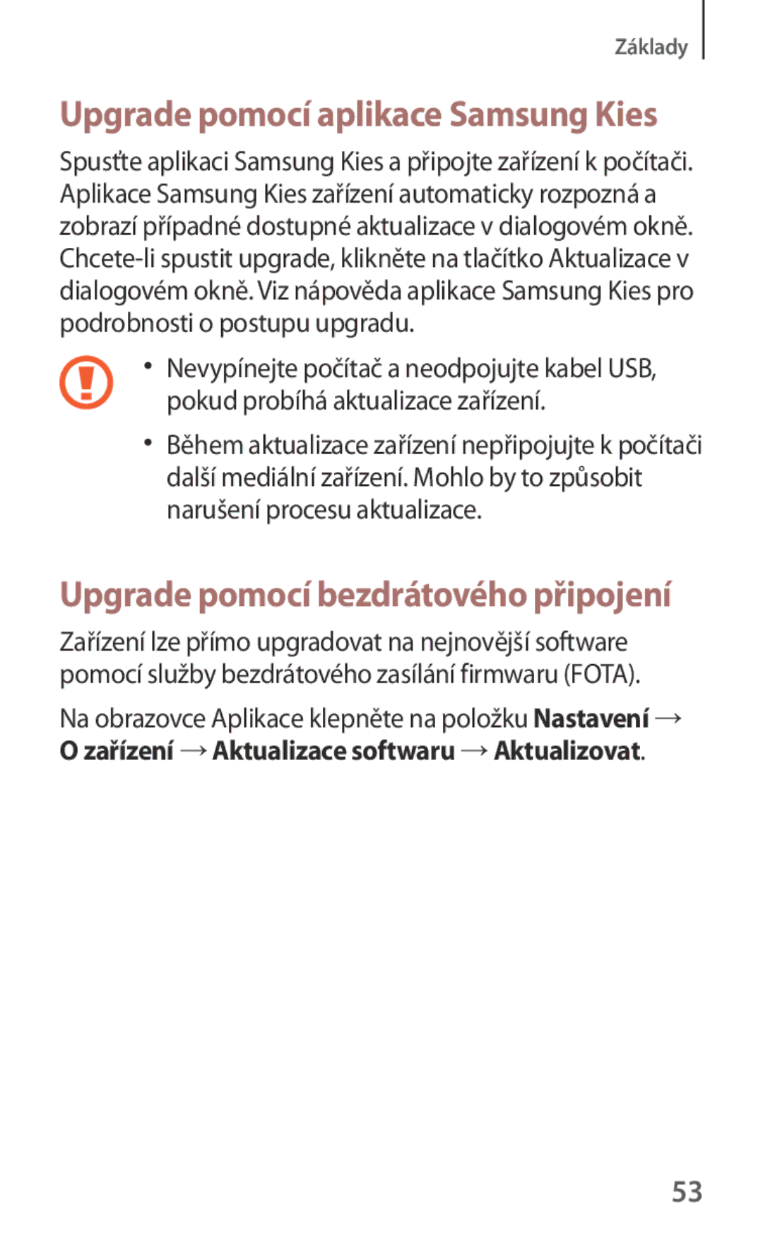 Samsung SM-T3110MKAATO, SM-T3110ZWAATO, SM-T3110GNAATO, SM-T3110GNAEUR, SM-T3110ZWAXEO Upgrade pomocí aplikace Samsung Kies 