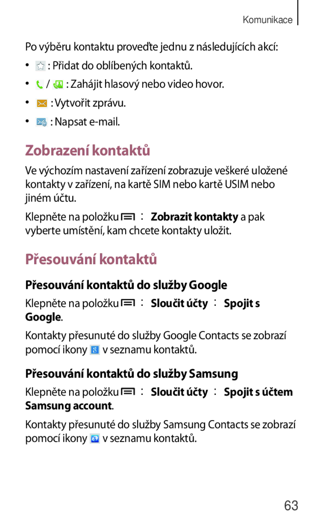 Samsung SM-T3110ZWAATO Zobrazení kontaktů, Přesouvání kontaktů do služby Google, Přesouvání kontaktů do služby Samsung 