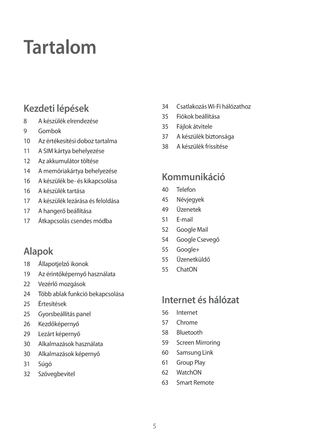 Samsung SM-T3110GNAROM, SM-T3110MKAATO, SM-T3110ZWAATO, SM-T3110GNAATO, SM-T3110GNAEUR manual Tartalom, Kezdeti lépések 