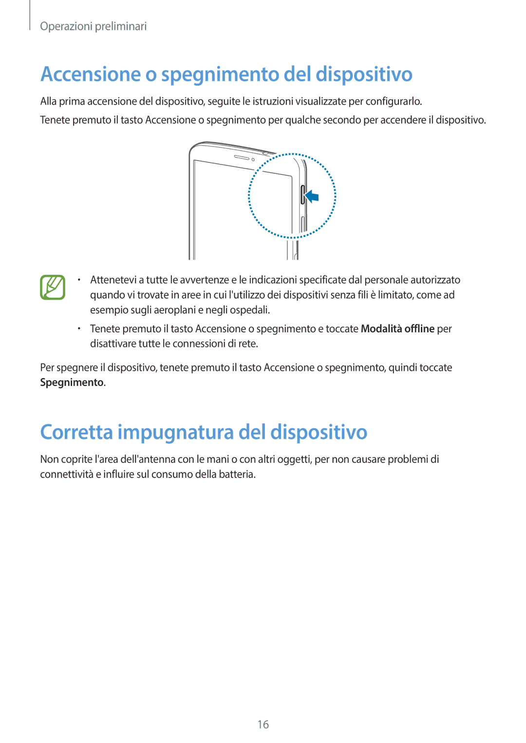 Samsung SM-T3110ZWAWIN, SM-T3110ZWAITV manual Accensione o spegnimento del dispositivo, Corretta impugnatura del dispositivo 