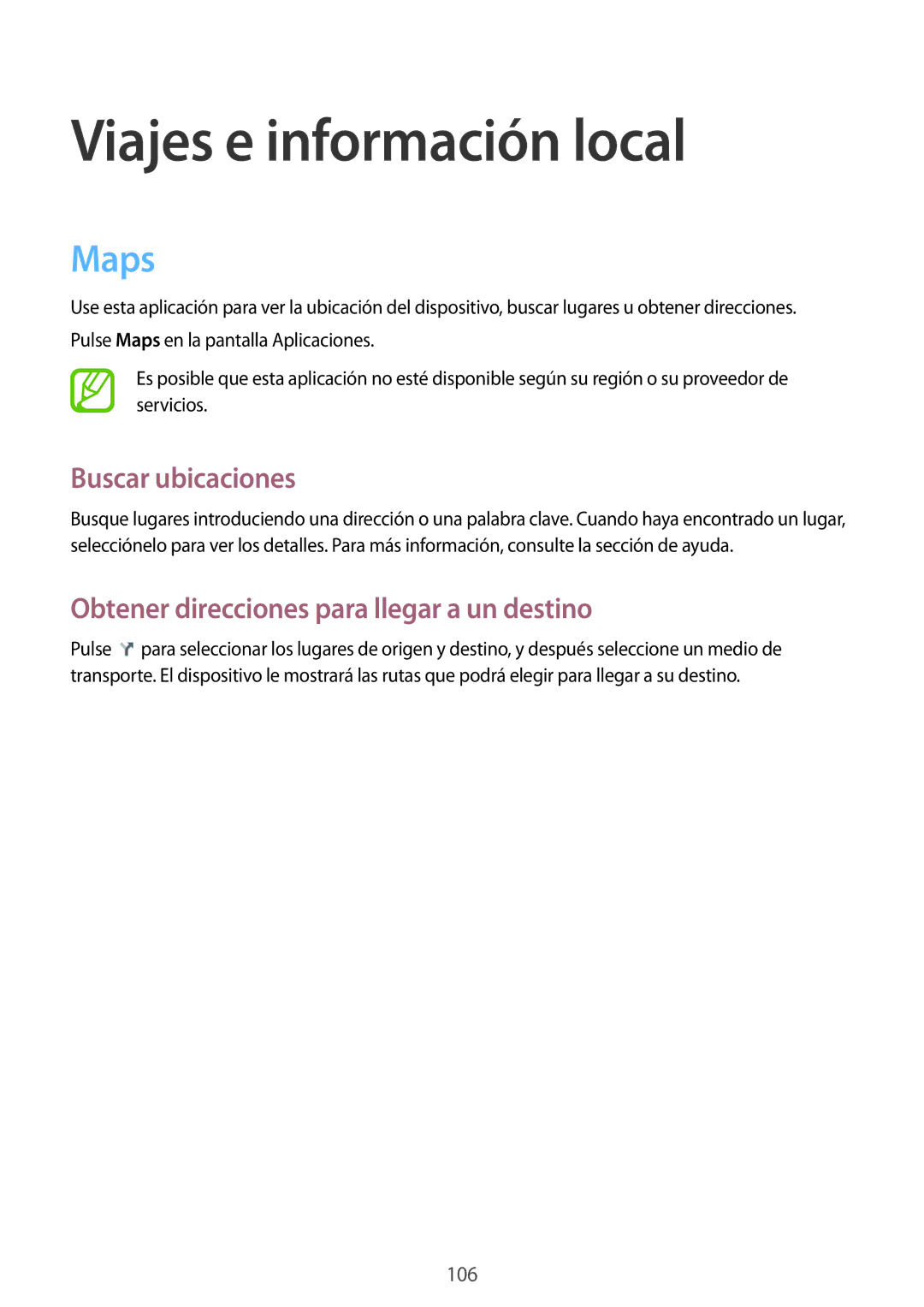 Samsung SM-T3150ZWAATL Viajes e información local, Maps, Buscar ubicaciones, Obtener direcciones para llegar a un destino 