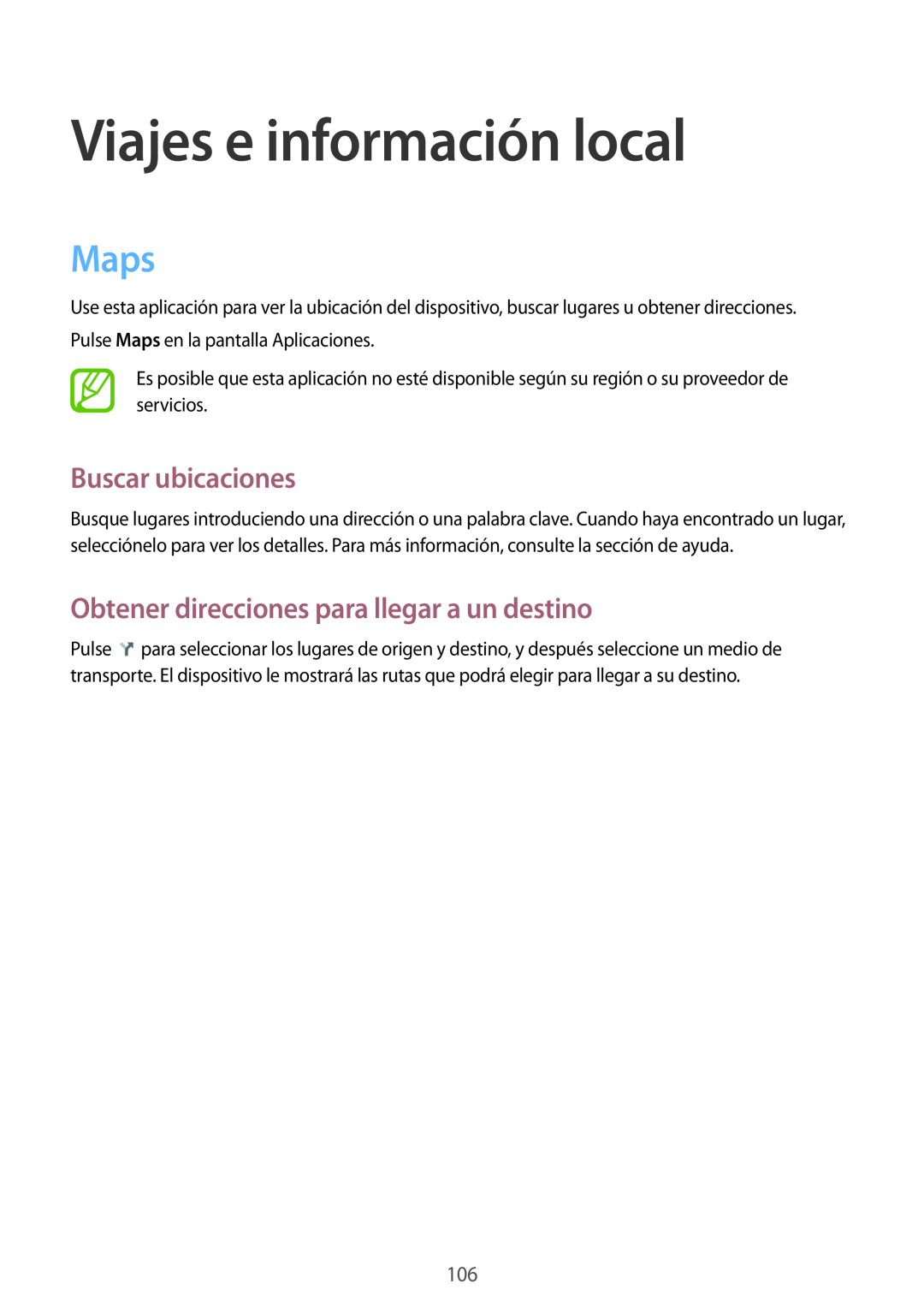 Samsung SM-T3150ZWAATL Viajes e información local, Maps, Buscar ubicaciones, Obtener direcciones para llegar a un destino 