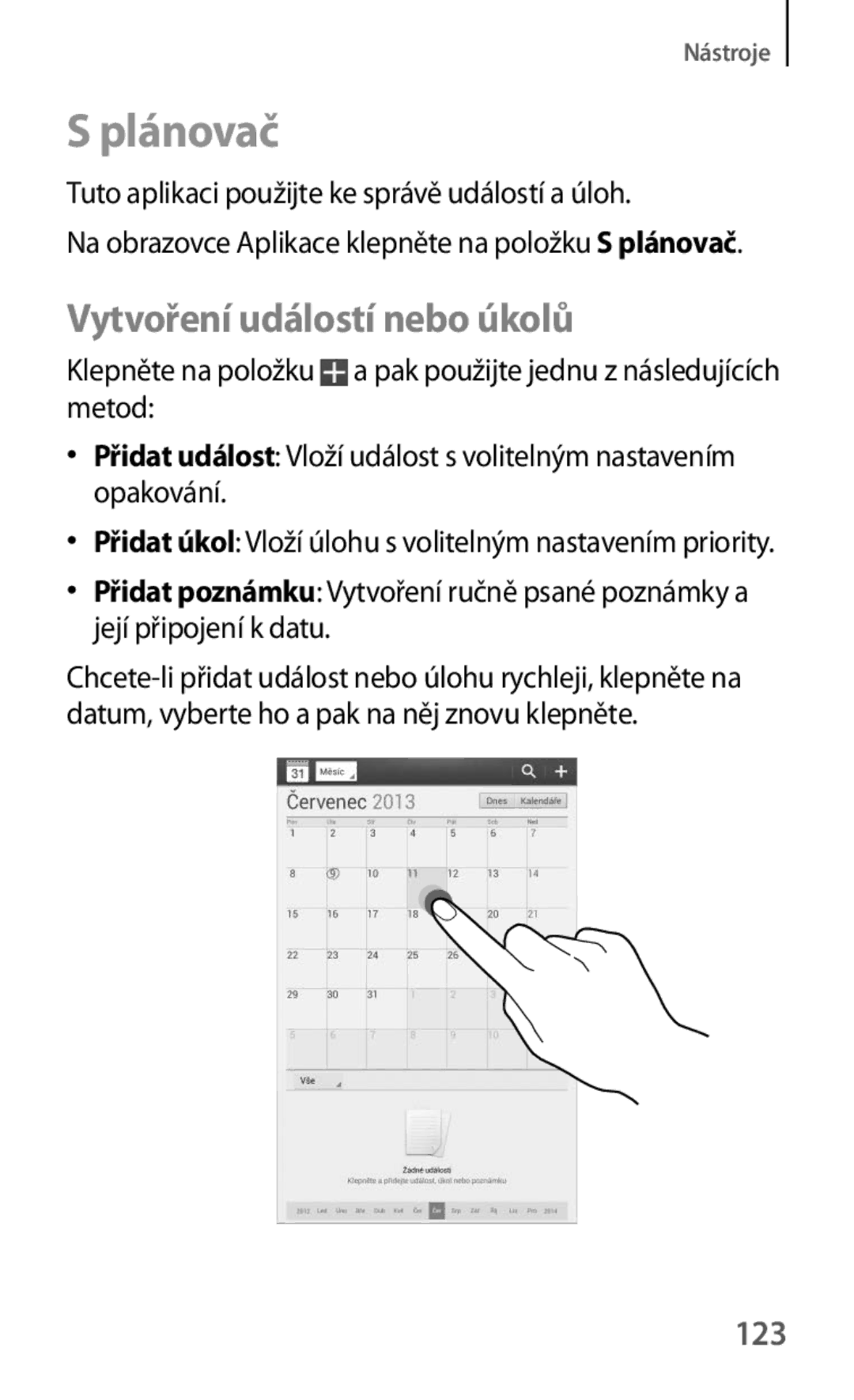 Samsung SM-T3150ZWAMAX Plánovač, Vytvoření událostí nebo úkolů, 123, Tuto aplikaci použijte ke správě událostí a úloh 