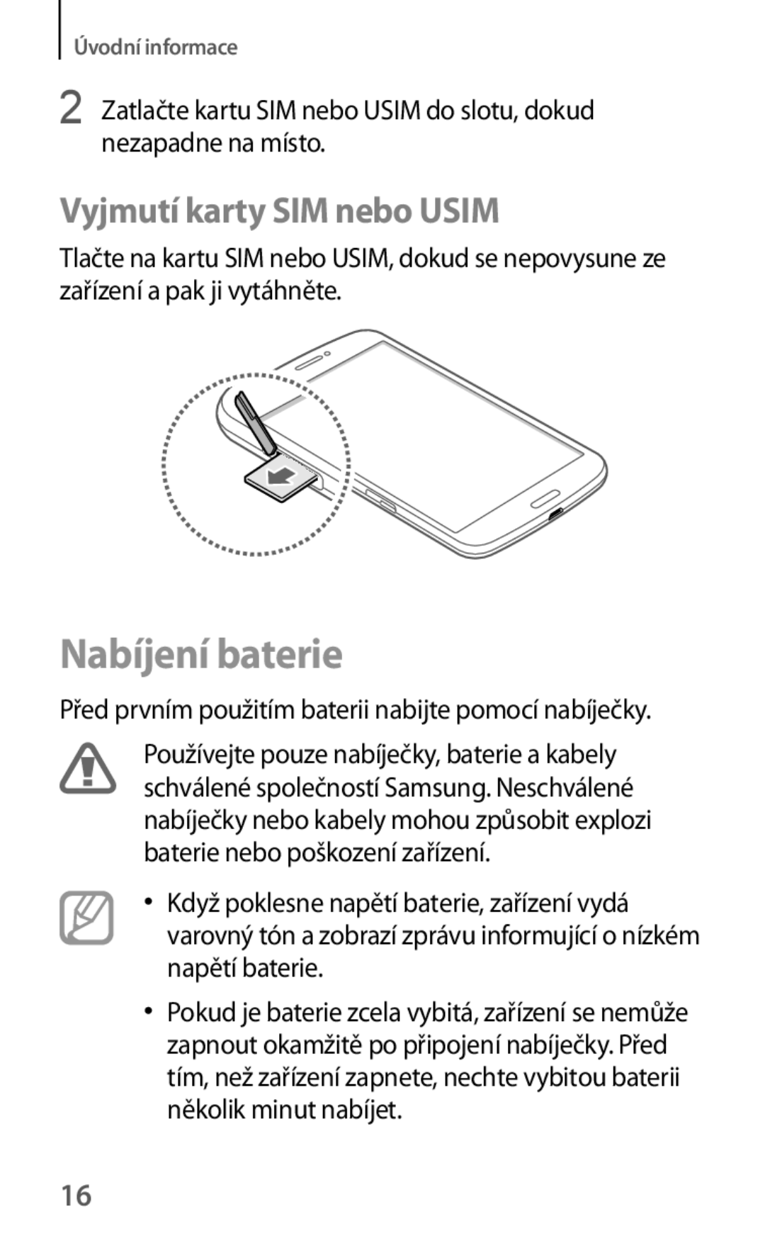 Samsung SM-T3150ZWAXEZ, SM-T3150ZWAAUT, SM-T3150ZWAMAX manual Nabíjení baterie, Vyjmutí karty SIM nebo Usim 