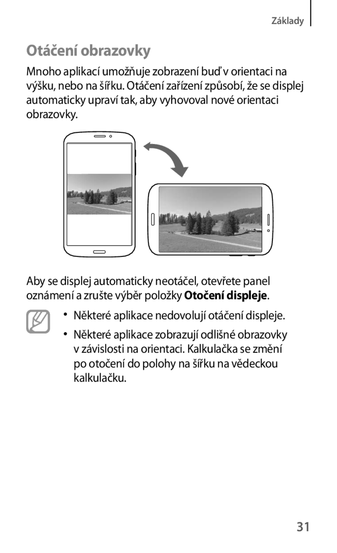 Samsung SM-T3150ZWAXEZ, SM-T3150ZWAAUT, SM-T3150ZWAMAX manual Otáčení obrazovky, Některé aplikace nedovolují otáčení displeje 