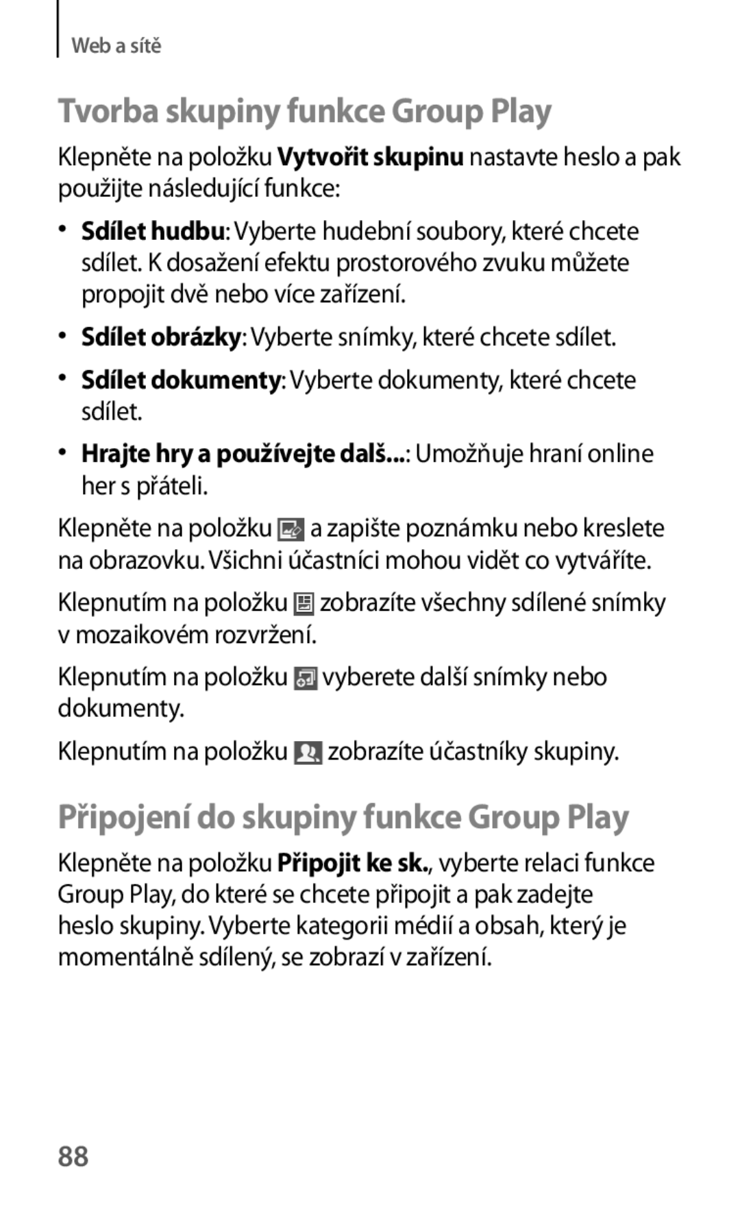 Samsung SM-T3150ZWAXEZ, SM-T3150ZWAAUT manual Tvorba skupiny funkce Group Play, Připojení do skupiny funkce Group Play 