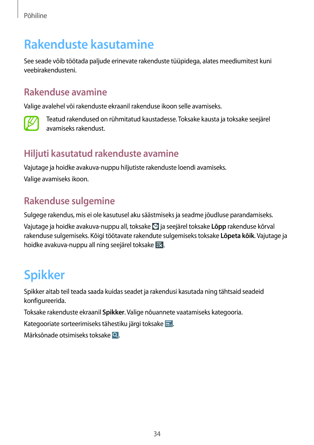 Samsung SM-T3150ZWASEB manual Rakenduste kasutamine, Spikker, Rakenduse avamine, Hiljuti kasutatud rakenduste avamine 