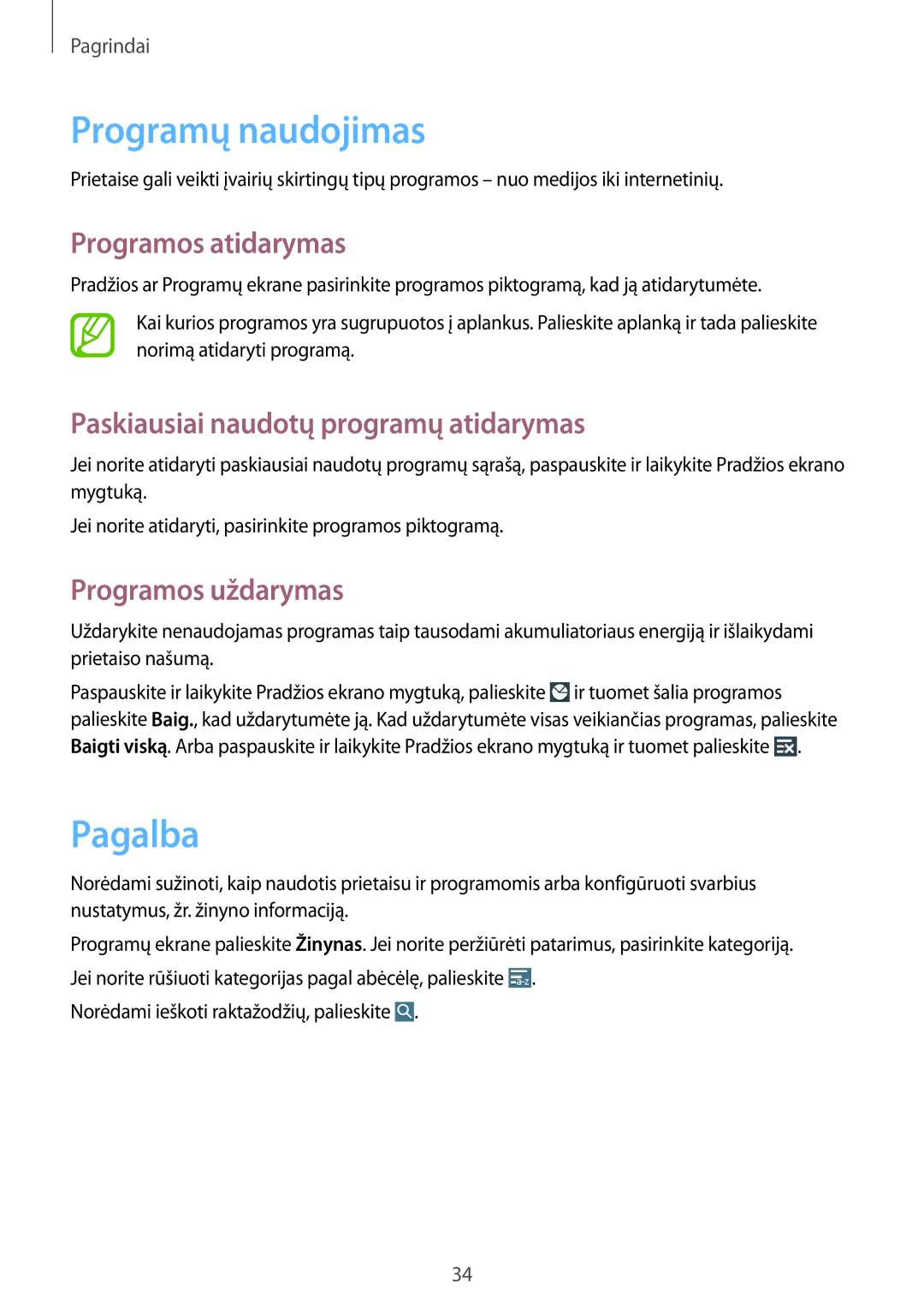 Samsung SM-T3150ZWASEB manual Programų naudojimas, Pagalba, Programos atidarymas, Paskiausiai naudotų programų atidarymas 