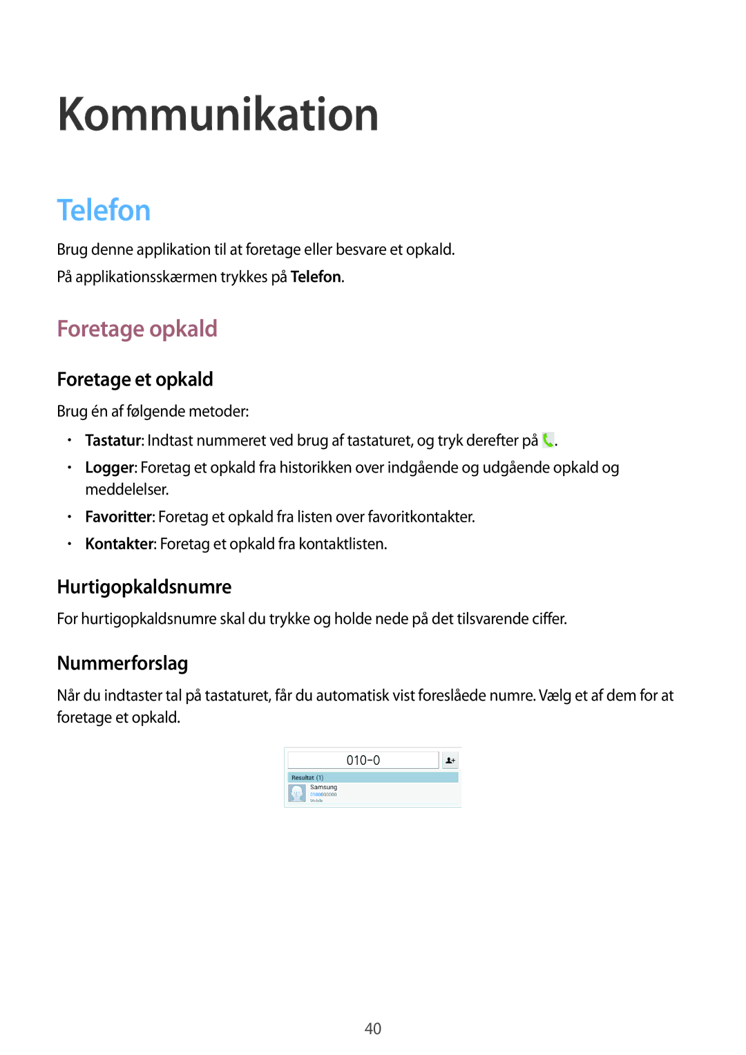 Samsung SM-T3150MKANEE, SM-T3150ZWENEE, SM-T3150GNENEE, SM-T3150GRENEE manual Kommunikation, Telefon, Foretage opkald 