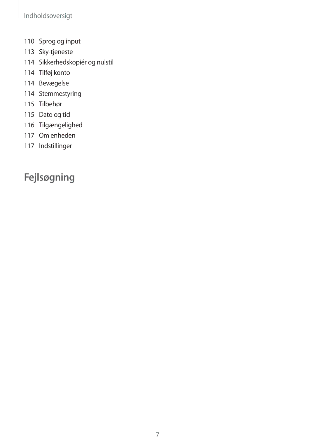 Samsung SM-T3150ZWENEE, SM-T3150GNENEE, SM-T3150GRENEE, SM-T3150GNANEE, SM-T3150ZWANEE, SM-T3150MKANEE manual Fejlsøgning 