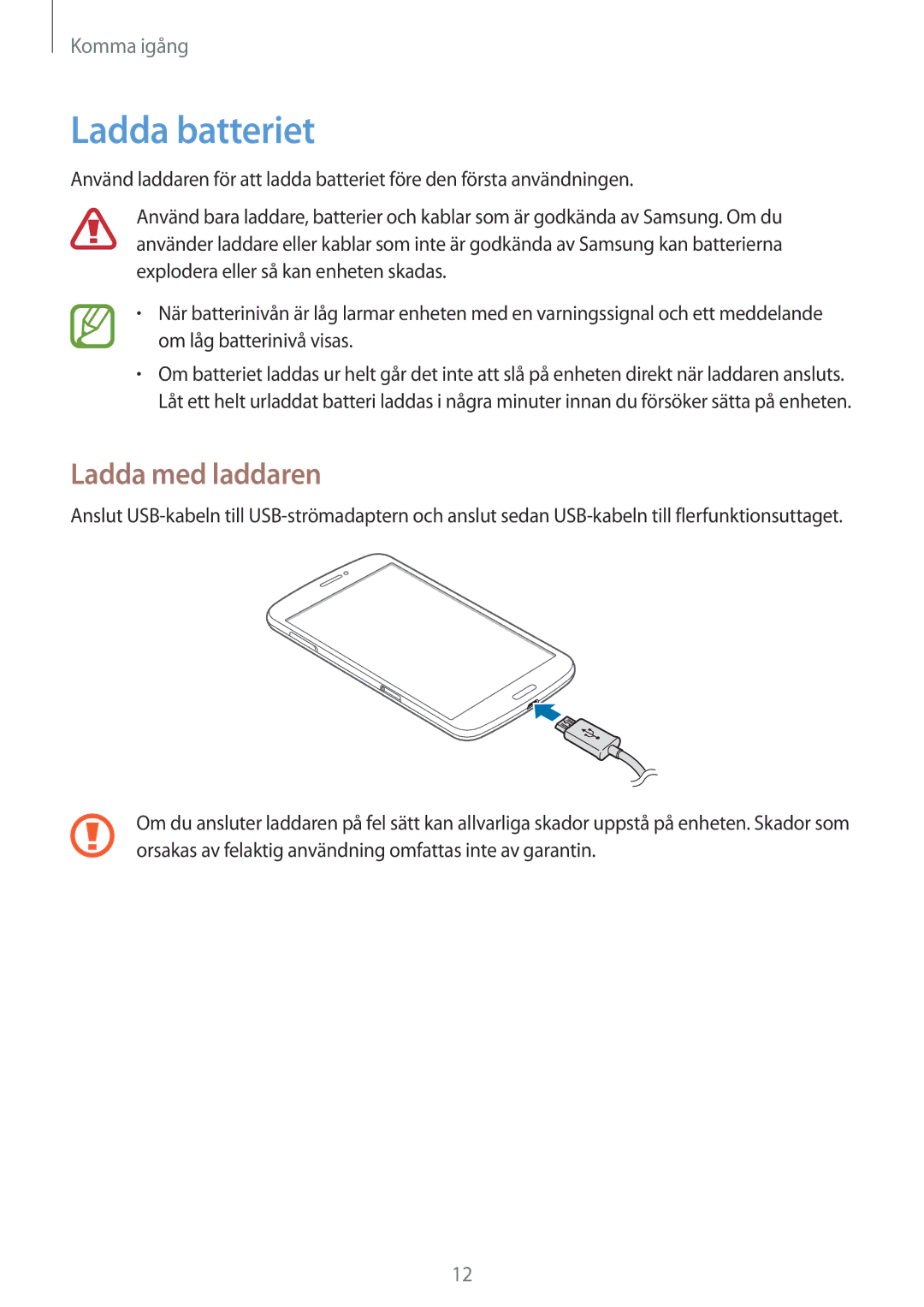 Samsung SM-T3150MKANEE, SM-T3150ZWENEE, SM-T3150GNENEE, SM-T3150GRENEE, SM-T3150GNANEE Ladda batteriet, Ladda med laddaren 