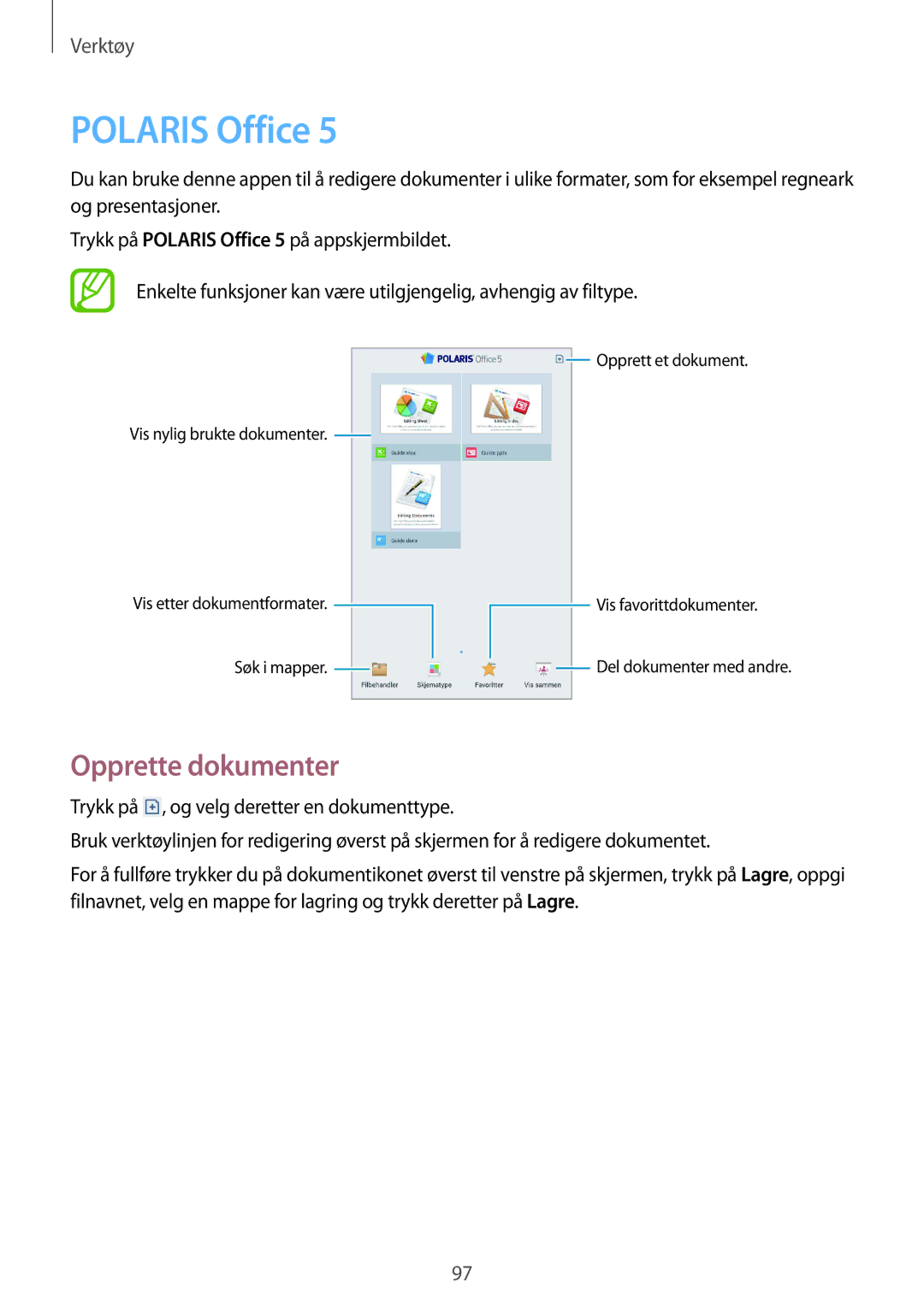 Samsung SM-T3150MKENEE, SM-T3150ZWENEE, SM-T3150GNENEE, SM-T3150GRENEE, SM-T3150GNANEE Polaris Office, Opprette dokumenter 