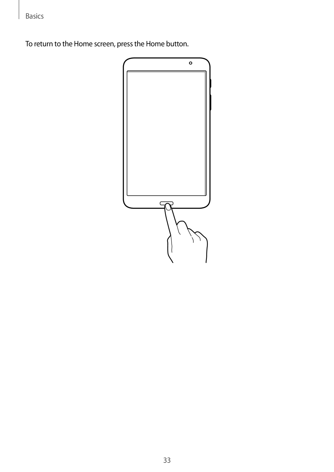 Samsung SM-T320NZKAXSG, SM-T320NZKAKSA, SM-T320NZWAKSA, SM-T320NZWAEGY To return to the Home screen, press the Home button 