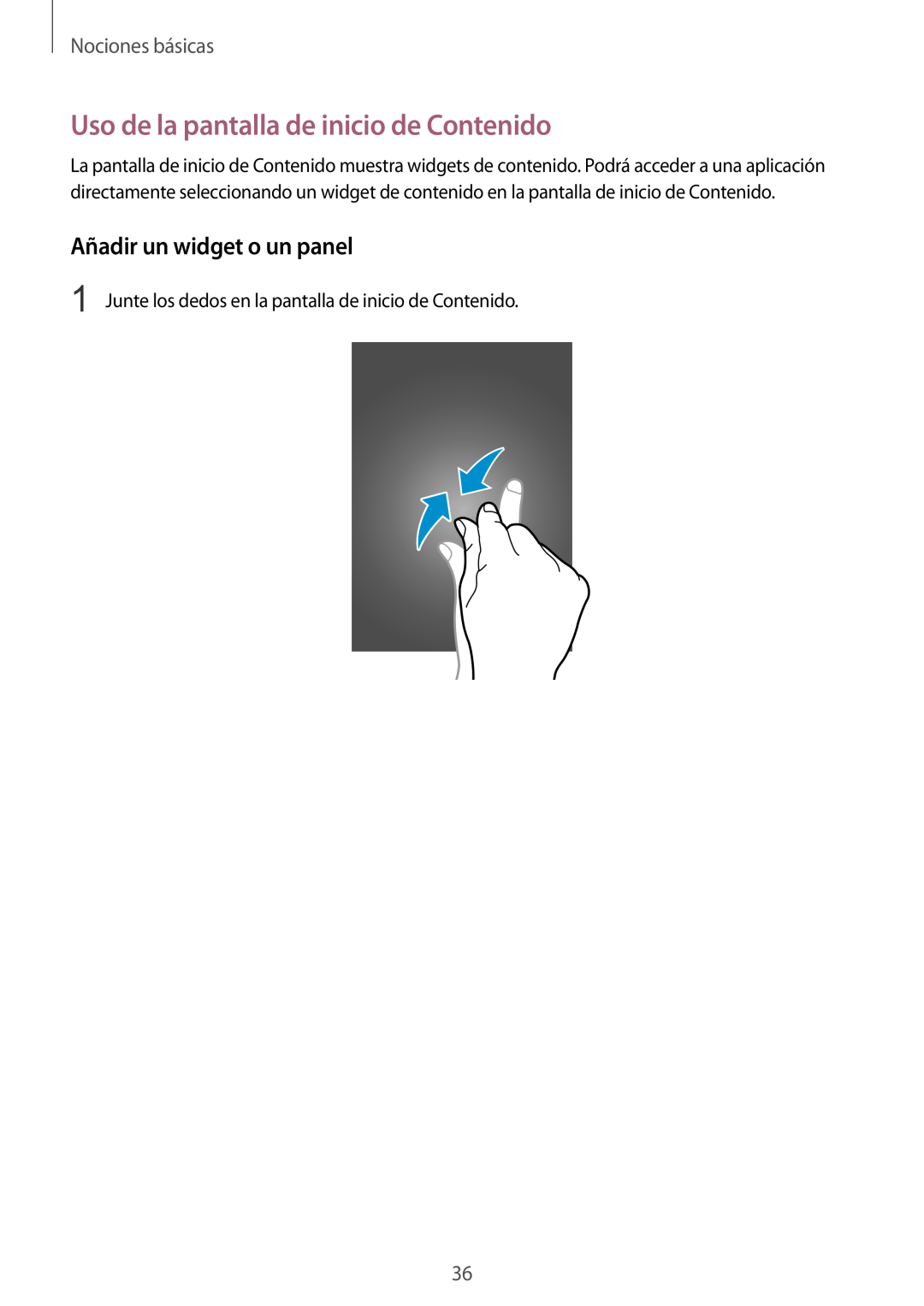 Samsung SM-T320XZWAPHE manual Uso de la pantalla de inicio de Contenido, Añadir un widget o un panel, Nociones básicas 