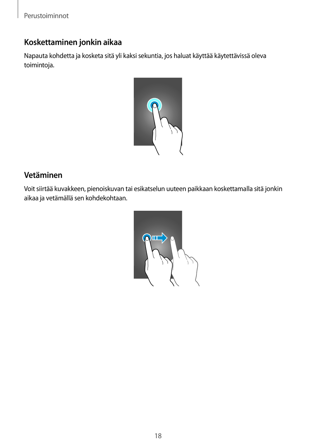 Samsung SM-T320XZWANEE, SM-T320NZKENEE, SM-T320NZKANEE, SM-T320NZWANEE, SM-T320NZWENEE Koskettaminen jonkin aikaa, Vetäminen 