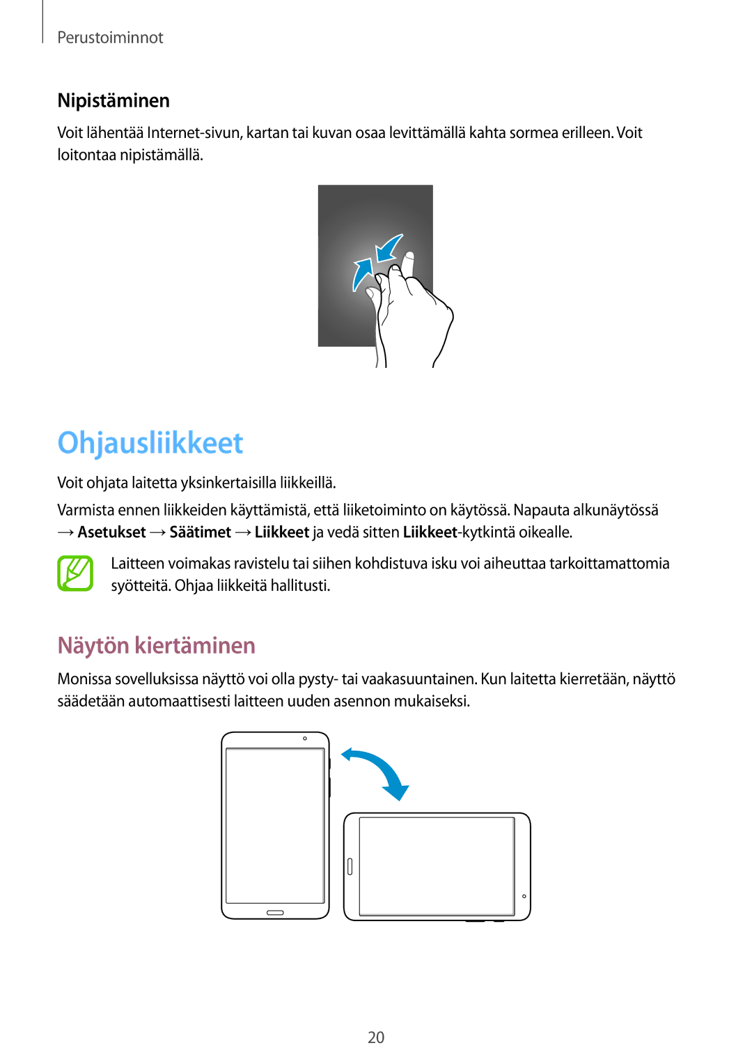 Samsung SM-T320NZKENEE Ohjausliikkeet, Näytön kiertäminen, Nipistäminen, Voit ohjata laitetta yksinkertaisilla liikkeillä 