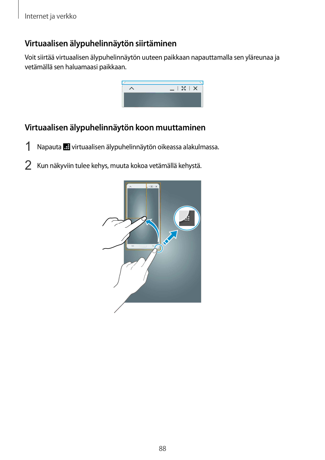 Samsung SM-T320XZWANEE manual Virtuaalisen älypuhelinnäytön siirtäminen, Virtuaalisen älypuhelinnäytön koon muuttaminen 