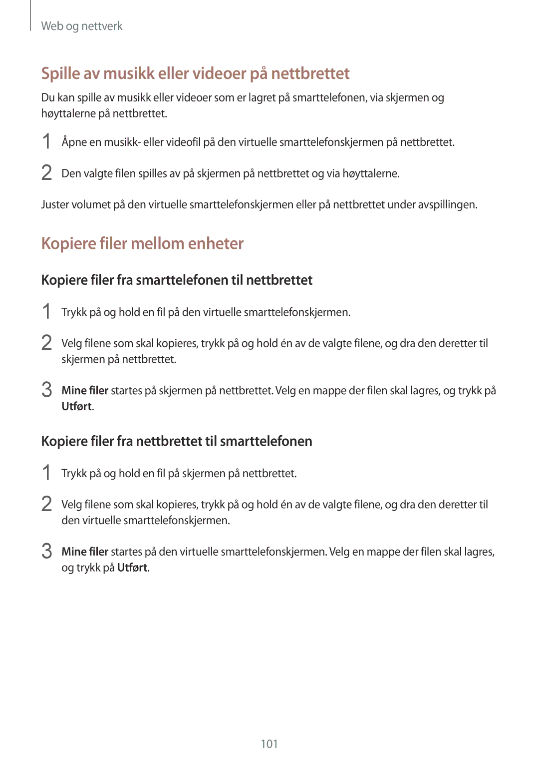 Samsung SM-T325NZWANEE, SM-T325NZKANEE manual Spille av musikk eller videoer på nettbrettet, Kopiere filer mellom enheter 