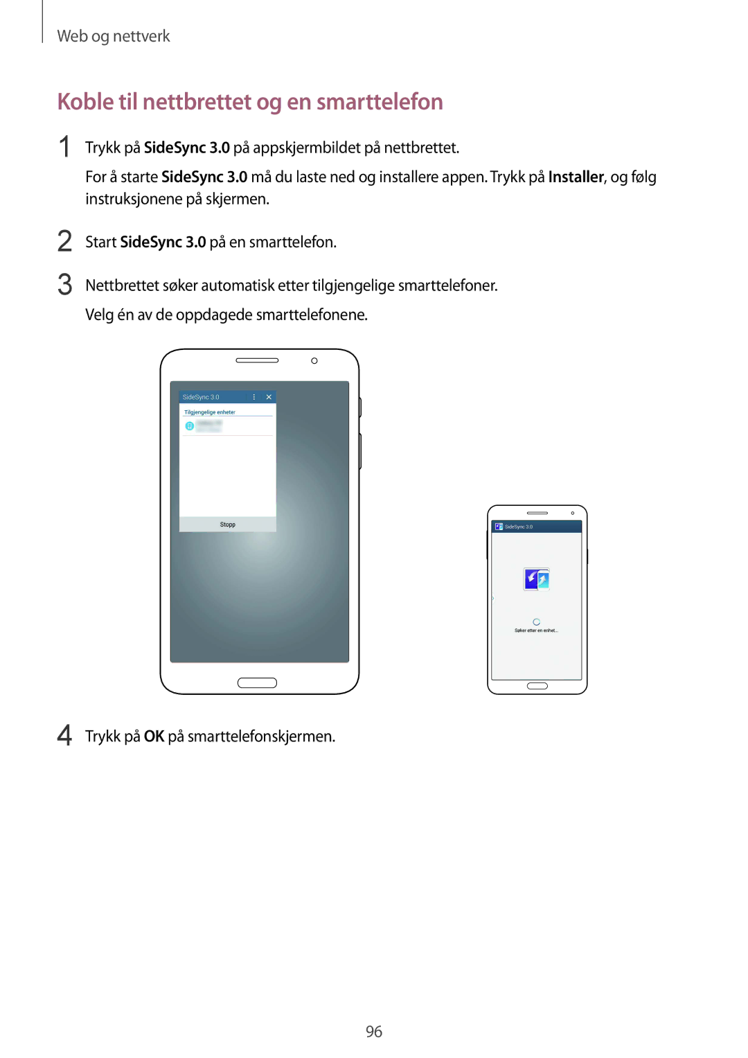 Samsung SM-T325NZKANEE, SM-T325NZWENEE, SM-T325NZWANEE manual Koble til nettbrettet og en smarttelefon 