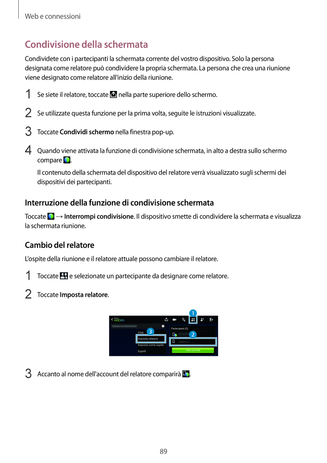 Samsung SM-T325NZWAXEO, SM-T325NZWADBT Condivisione della schermata, Interruzione della funzione di condivisione schermata 