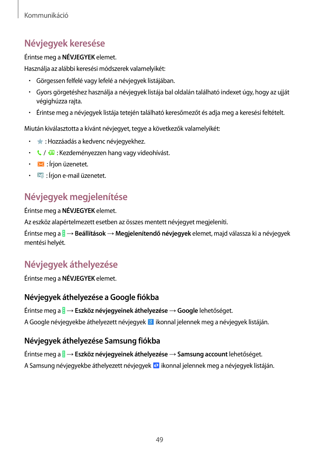 Samsung SM-T335NYKACOS, SM-T335NYKAVDC, SM-T335NZWAAUT Névjegyek keresése, Névjegyek megjelenítése, Névjegyek áthelyezése 