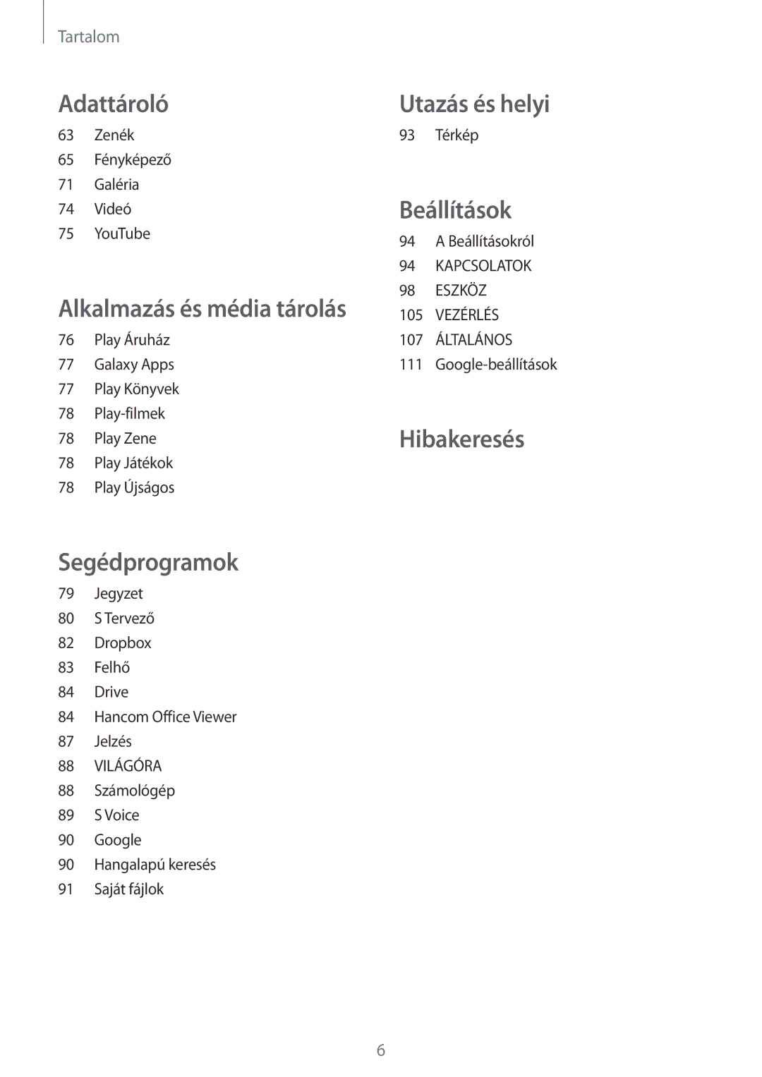 Samsung SM-T335NZWAXSK, SM-T335NYKACOS, SM-T335NYKAVDC, SM-T335NZWAAUT, SM-T335NZWATMH, SM-T335NYKAVDH manual Utazás és helyi 