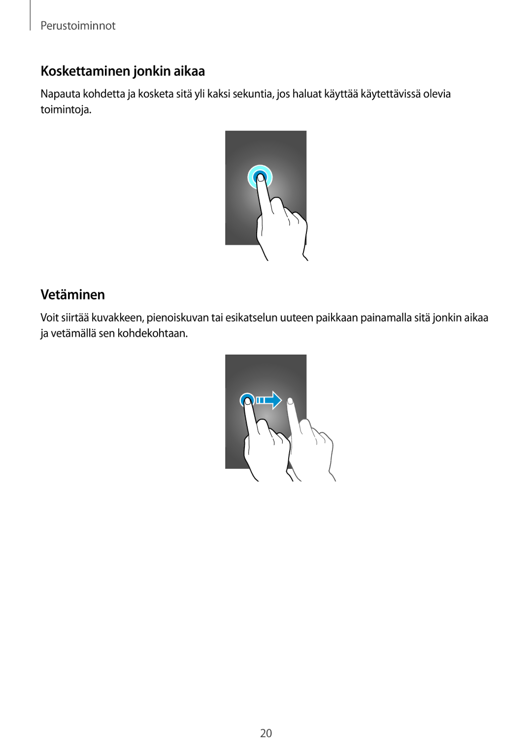 Samsung SM-T335NDWANEE, SM-T335NYKANEE, SM-T335NZWANEE manual Koskettaminen jonkin aikaa, Vetäminen 