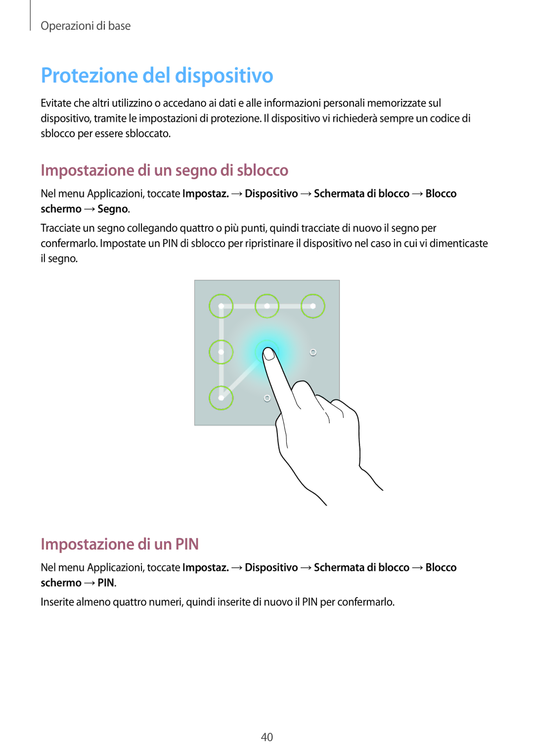 Samsung SM-T360NNGAITV manual Protezione del dispositivo, Impostazione di un segno di sblocco, Impostazione di un PIN 