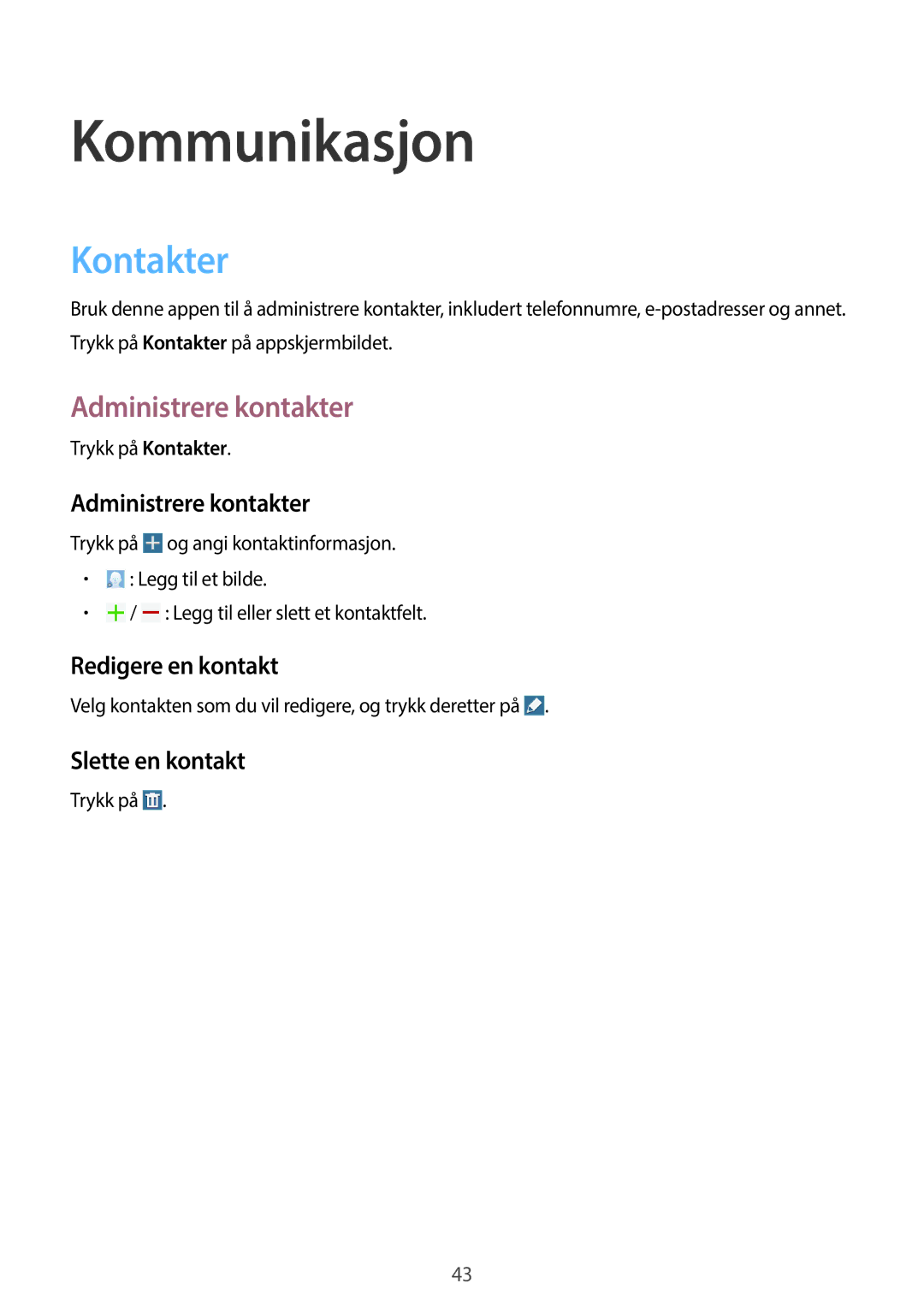 Samsung SM-T360NNGANEE manual Kommunikasjon, Kontakter, Administrere kontakter 