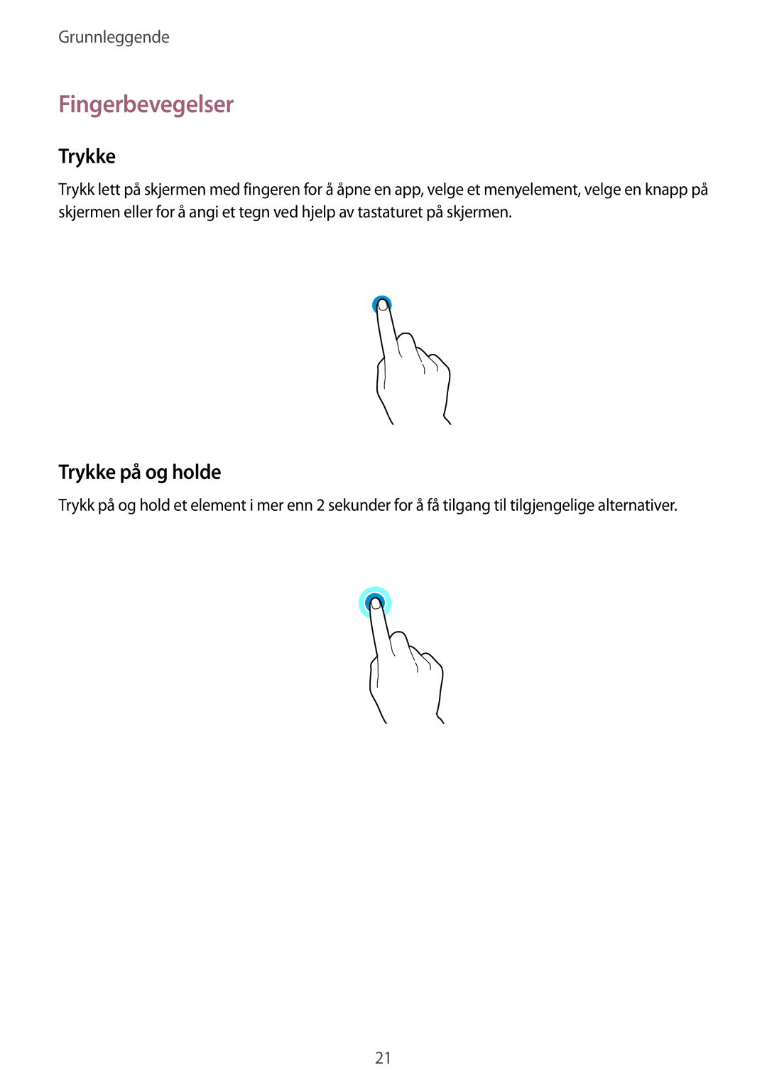 Samsung SM-T360NNGANEE manual Fingerbevegelser, Trykke på og holde 