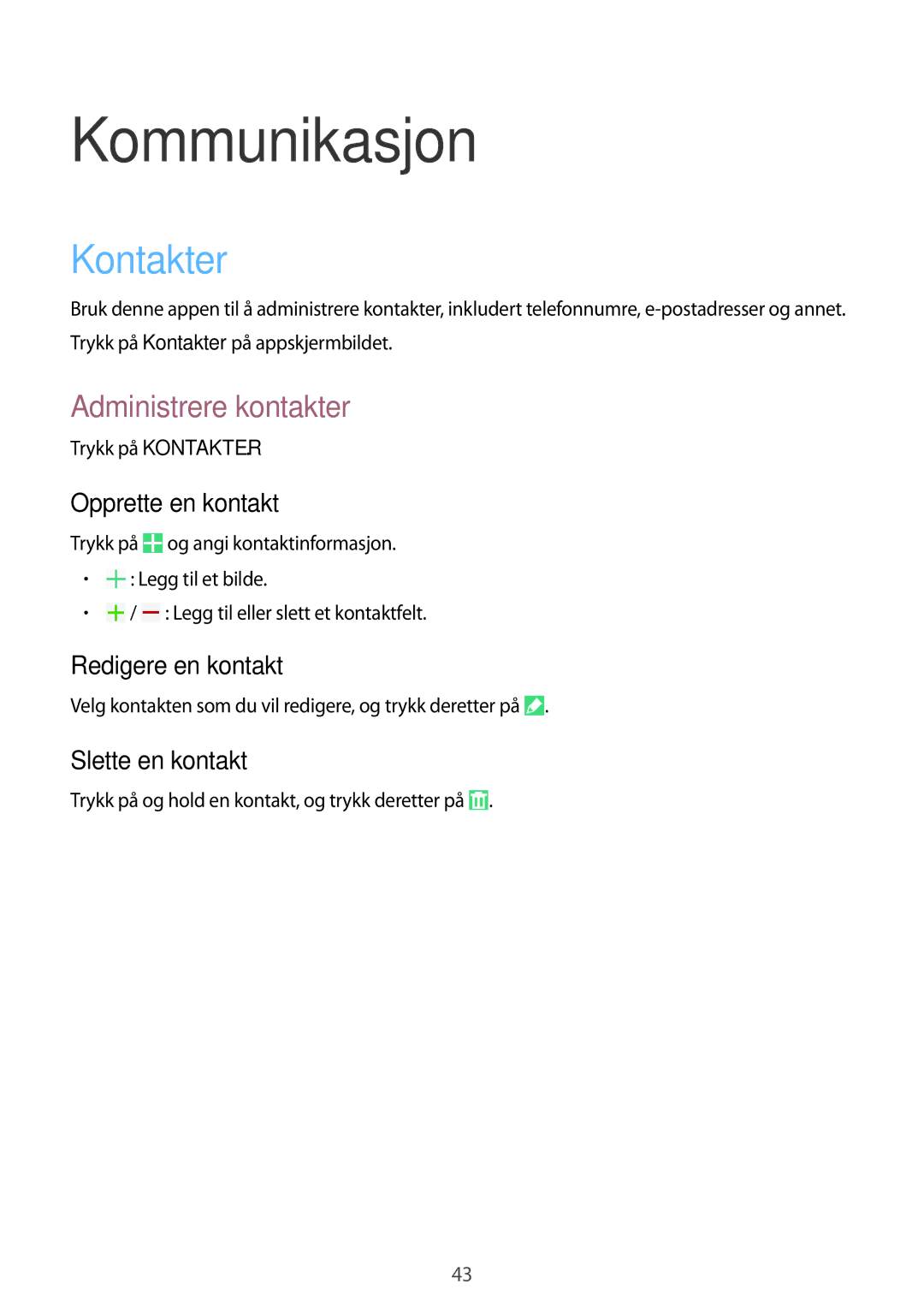 Samsung SM-T360NNGANEE manual Kommunikasjon, Kontakter, Administrere kontakter 