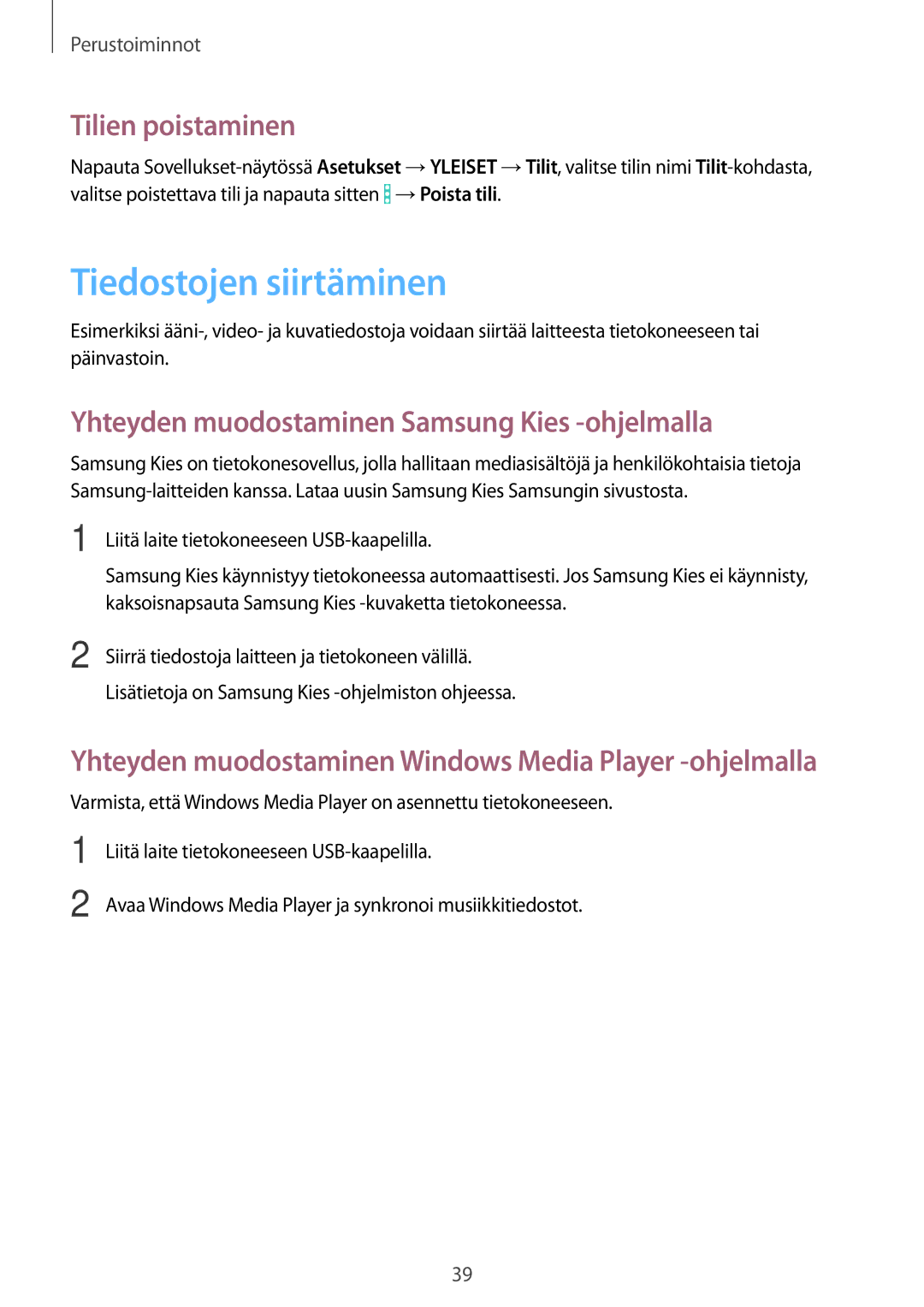 Samsung SM-T360NNGANEE manual Tiedostojen siirtäminen, Tilien poistaminen, Yhteyden muodostaminen Samsung Kies -ohjelmalla 