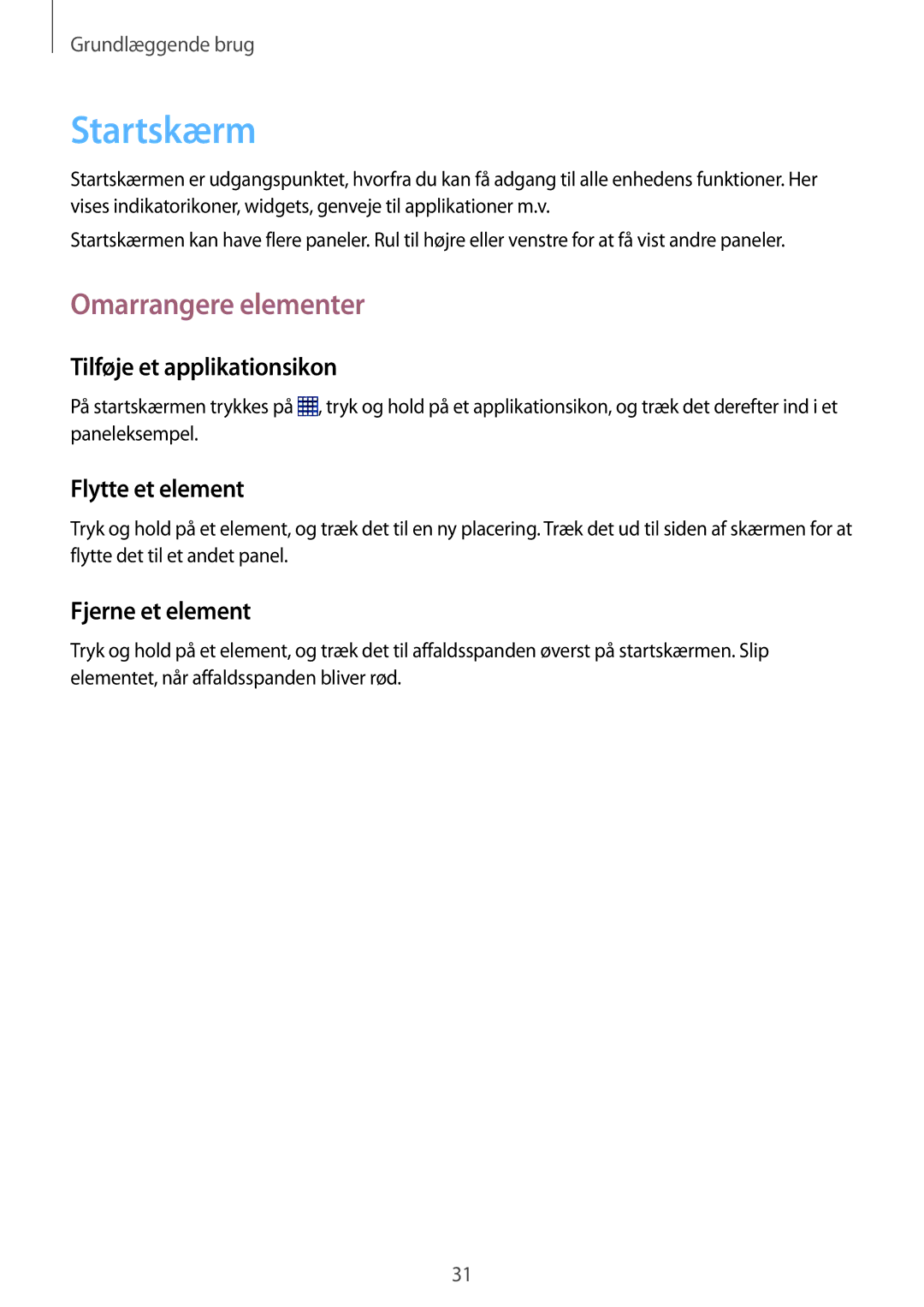 Samsung SM-T360NNGANEE manual Startskærm, Omarrangere elementer, Tilføje et applikationsikon, Flytte et element 