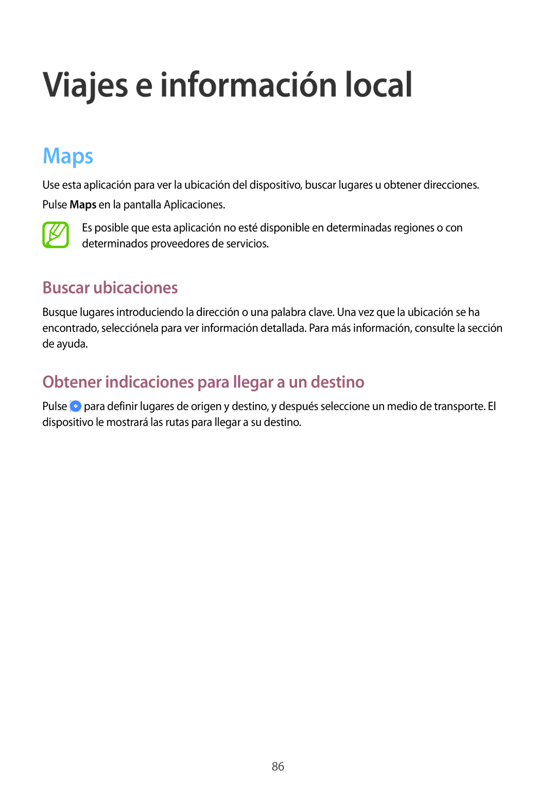 Samsung SM-T360NNGAPHE Viajes e información local, Maps, Buscar ubicaciones, Obtener indicaciones para llegar a un destino 