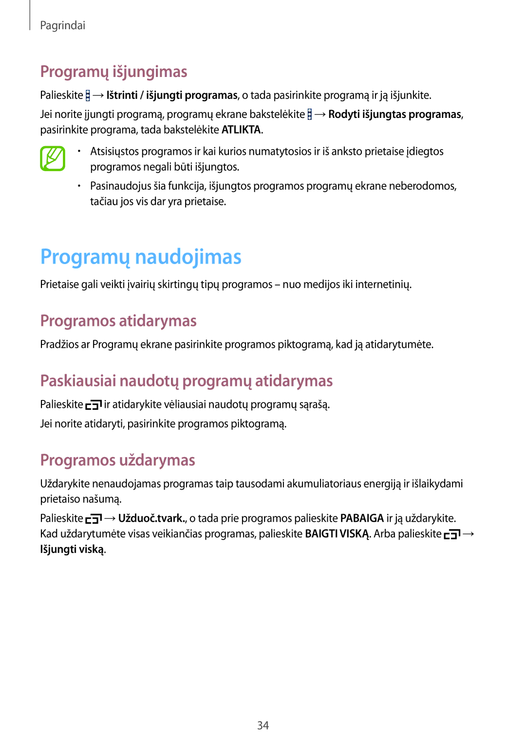 Samsung SM-T360NNGASEB manual Programų naudojimas, Programų išjungimas, Programos atidarymas, Programos uždarymas 