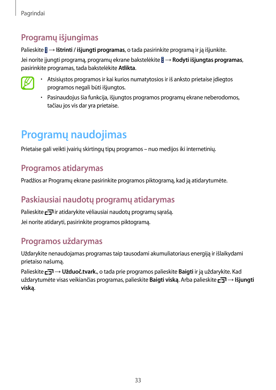 Samsung SM-T360NNGASEB manual Programų naudojimas, Programų išjungimas, Programos atidarymas, Programos uždarymas 