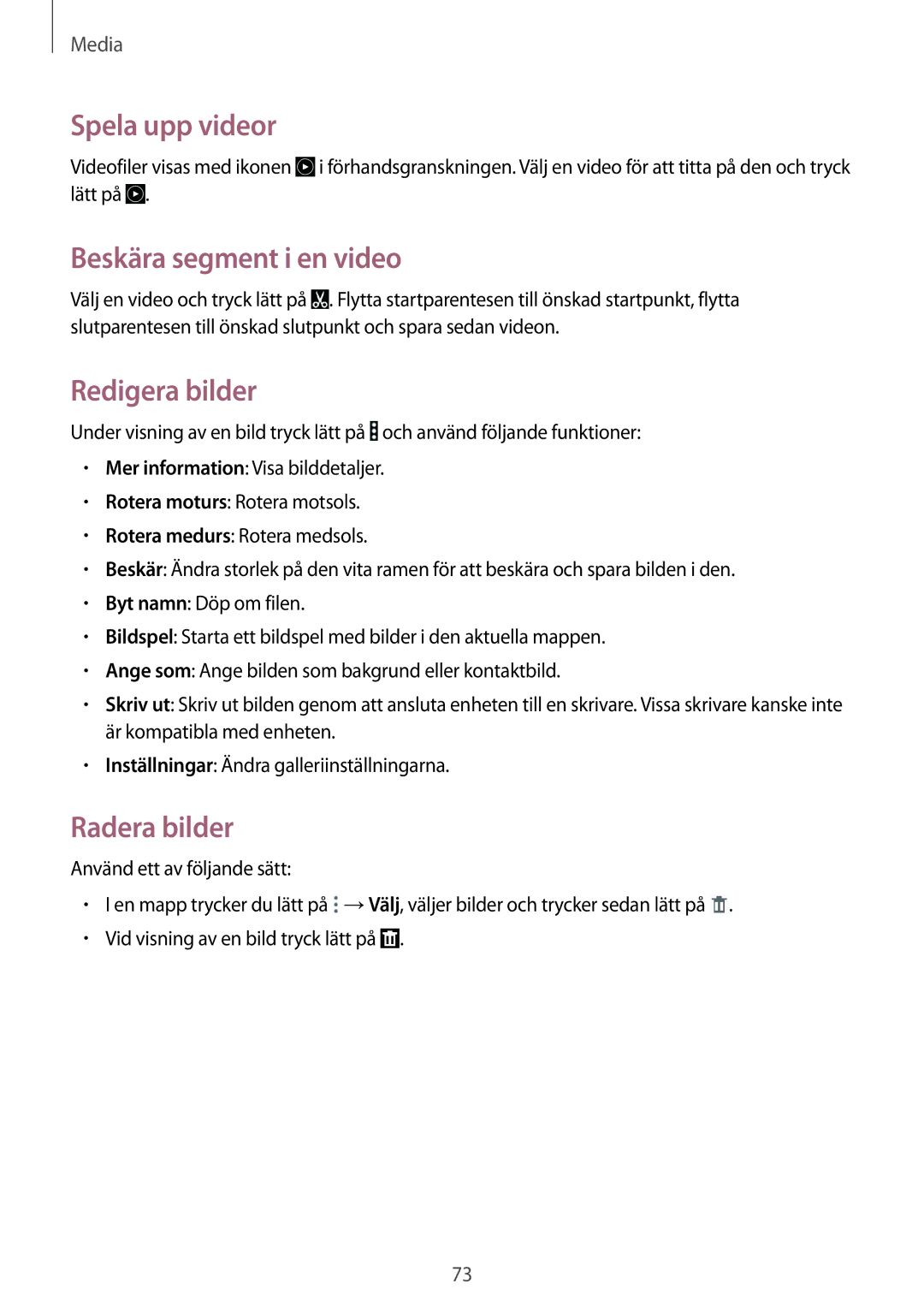 Samsung SM-T365NNGANEE manual Spela upp videor, Beskära segment i en video, Redigera bilder, Radera bilder 