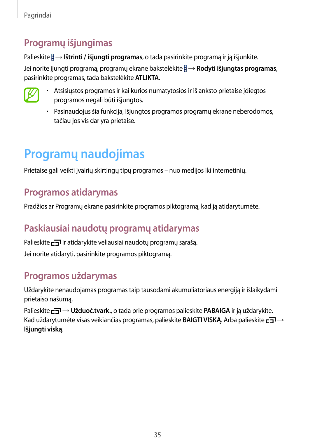 Samsung SM-T365NNGASEB manual Programų naudojimas, Programų išjungimas, Programos atidarymas, Programos uždarymas 