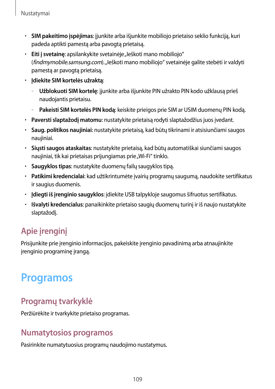 Samsung SM-T365NNGASEB Programos, Apie įrenginį, Programų tvarkyklė, Numatytosios programos, Įdiekite SIM kortelės užraktą 