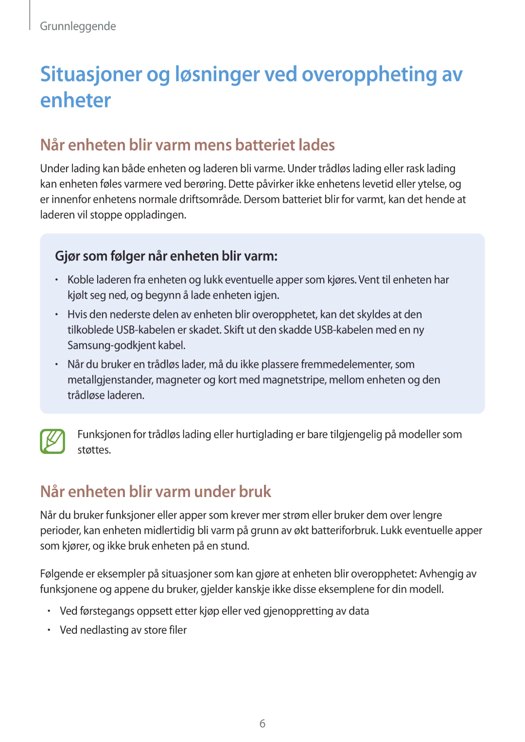 Samsung SM-T395NZKANEE Situasjoner og løsninger ved overoppheting av enheter, Når enheten blir varm mens batteriet lades 